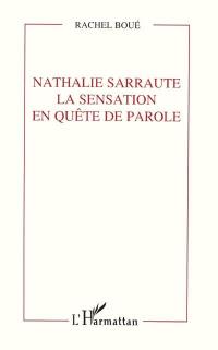 Nathalie Sarraute, la sensation en quête de parole