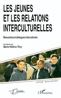 Les jeunes et les relations interculturelles : rencontres et dialogues interculturels