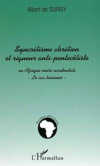 Syncrétisme chrétien et rigueur anti-pentecôtiste en Afrique noire occidentale : le cas béninois