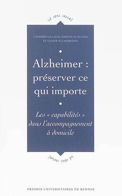 Alzheimer : préserver ce qui importe, les capabilités dans l'accompagnement à domicile