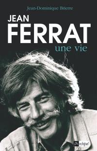 Jean Ferrat : une vie
