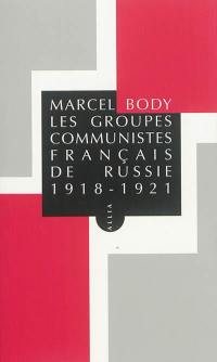 Les groupes communistes français de Russie : 1918-1922