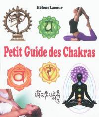 Petit guide des chakras : chakras et minéraux, exercices pratiques, couleurs