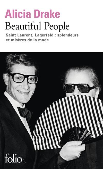 Beautiful people : Saint-Laurent, Lagerfeld : splendeurs et misères de la mode