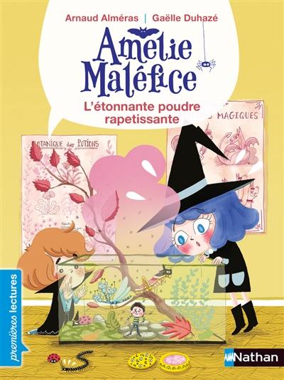 Amélie Maléfice. L'étonnante poudre rapetissante