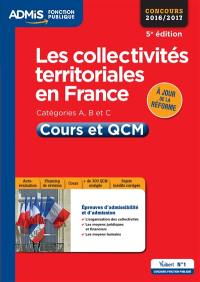 Les collectivités territoriales en France, concours 2016-2017 : catégories A, B et C : cours et QCM