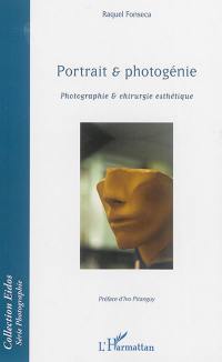Portrait & photogénie : photographie & chirurgie esthétique