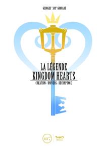 La légende Kingdom hearts. Vol. 1. Création : le royaume du coeur