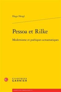 Pessoa et Rilke : modernisme et poétiques acroamatiques