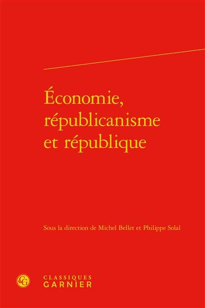 Economie, républicanisme et république