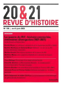 20 & 21 : revue d'histoire, n° 158. La guerre du Rif : histoire connectée, mémoires divergentes (1921-2021)