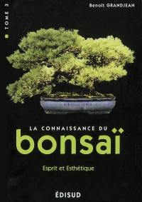 La connaissance du bonsaï. Vol. 3. Esprit et esthétique : 100 questions-réponses