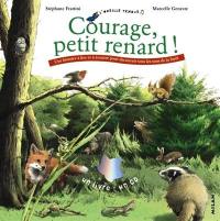 Courage, petit renard ! : une histoire à lire et à écouter pour découvrir tous les sons de la forêt : un livre, un CD