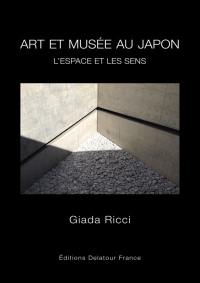 Arts et musées au Japon : l'espace et les sens