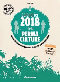 Calendrier 2018 de la permaculture : tous les travaux mois par mois de janvier à décembre 2018