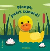 Plonge, petit canard! : livre marionnette