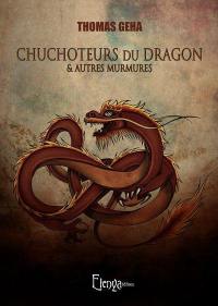 Chuchoteurs du dragon : & autres murmures