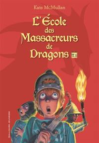 L'école des massacreurs de dragons. Vol. 1