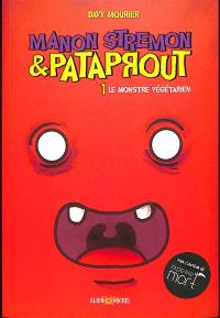 Manon Stremon & Pataprout. Vol. 1. Le monstre végétarien
