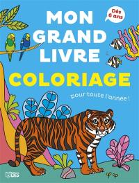 Mon grand livre coloriage pour toute l'année ! : les animaux
