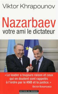 Nazarbaev, votre ami le dictateur