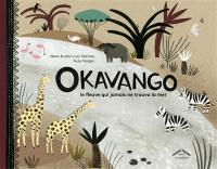Okavango : le fleuve qui jamais ne trouva la mer