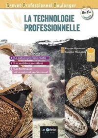Brevet professionnel boulanger 1re & 2e années : la technologie professionnelle : bac pro compatible