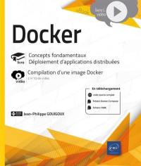 Docker : concepts fondamentaux, déploiement d'applications distribuées, compilation d'une image Docker