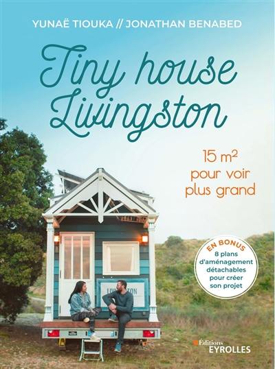 Tiny house Livingston : 15 m2 pour voir plus grand