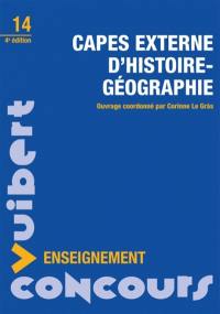 Capes externe d'histoire géographie : méthodologie, sujets de concours, corrigés détaillés