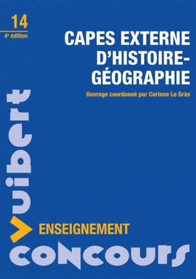 Capes externe d'histoire géographie : méthodologie, sujets de concours, corrigés détaillés