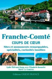 Franche-Comté, coups de coeur : sites et monuments remarquables, spécialités, curiosités insolites
