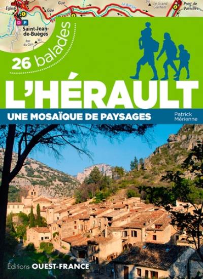 L'Hérault : une mosaïque de paysages : 26 balades