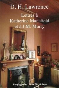 Lettres à Katherine Mansfield et à J. M. Murry