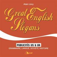 Great English slogans : publicités US & UK : grammaire, langue, société, histoire
