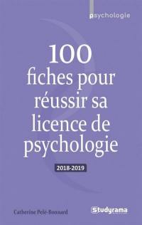 100 fiches pour réussir sa licence de psychologie : 2018-2019