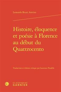 Histoire, éloquence et poésie à Florence au début du Quattrocento