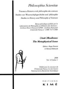 Philosophia scientiae, n° 12-1. Anti-realisms : the metaphysical issue