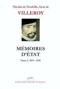 Mémoires d'Etat. Vol. 1. 1574-1591