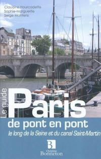 Paris, de pont en pont : le long de la Seine et du canal Saint-Martin