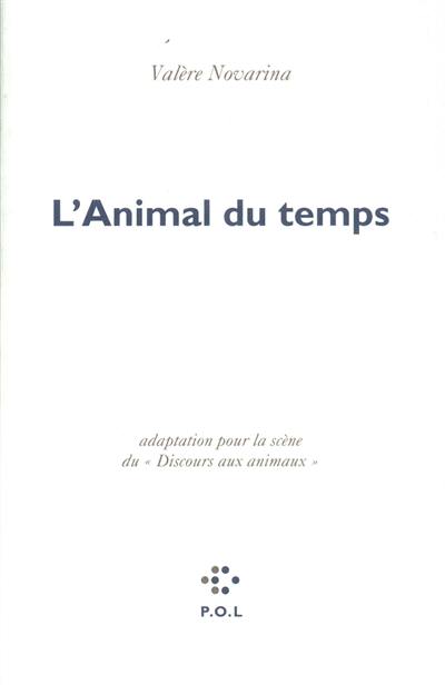 L'Animal du temps : adaptation pour la scène du Discours aux animaux