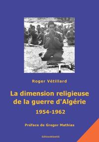 La dimension religieuse de la guerre d'Algérie, 1954-1962 : prémices et conséquences
