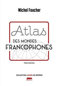 Atlas des mondes francophones