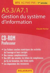 Gestion du système d'information : A5.3-A7.1 : BTS AG PME-PMI 1re année, CD-ROM professeur
