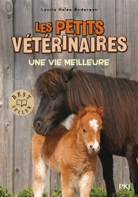 Les petits vétérinaires. Vol. 15. Une vie meilleure