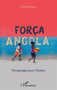 Força Angola : témoignages pour l'histoire