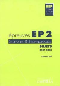 Epreuves EP2 sciences & technologies, BEP carrières sanitaires & sociales : sujets 2007-2008