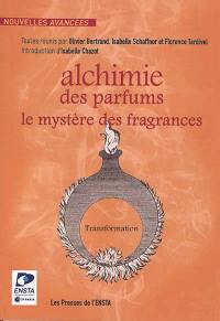 Alchimie des parfums : le mystère des fragrances : concours de nouvelles Nouvelles avancées