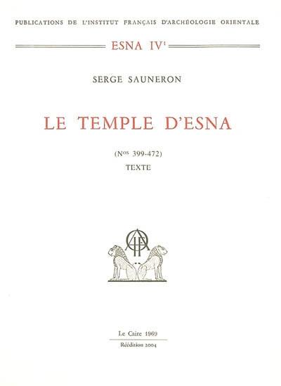 Le temple d'Esna. Vol. 3-1. Textes hiéroglyphiques n° 399-472 : texte