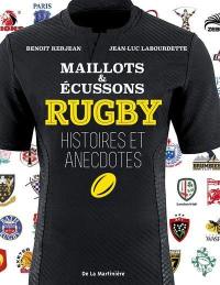 Rugby : maillots & écussons : histoires et anecdotes